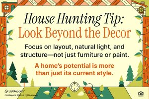 House hunting tip graphic reminding buyers to look beyond décor and focus on layout, light, and structure