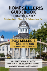 Lennox, Leeds, Kingston, & Frontenac. A Home seller's guide by Bill Stevenson, C21 Lanthorn Sales Representative