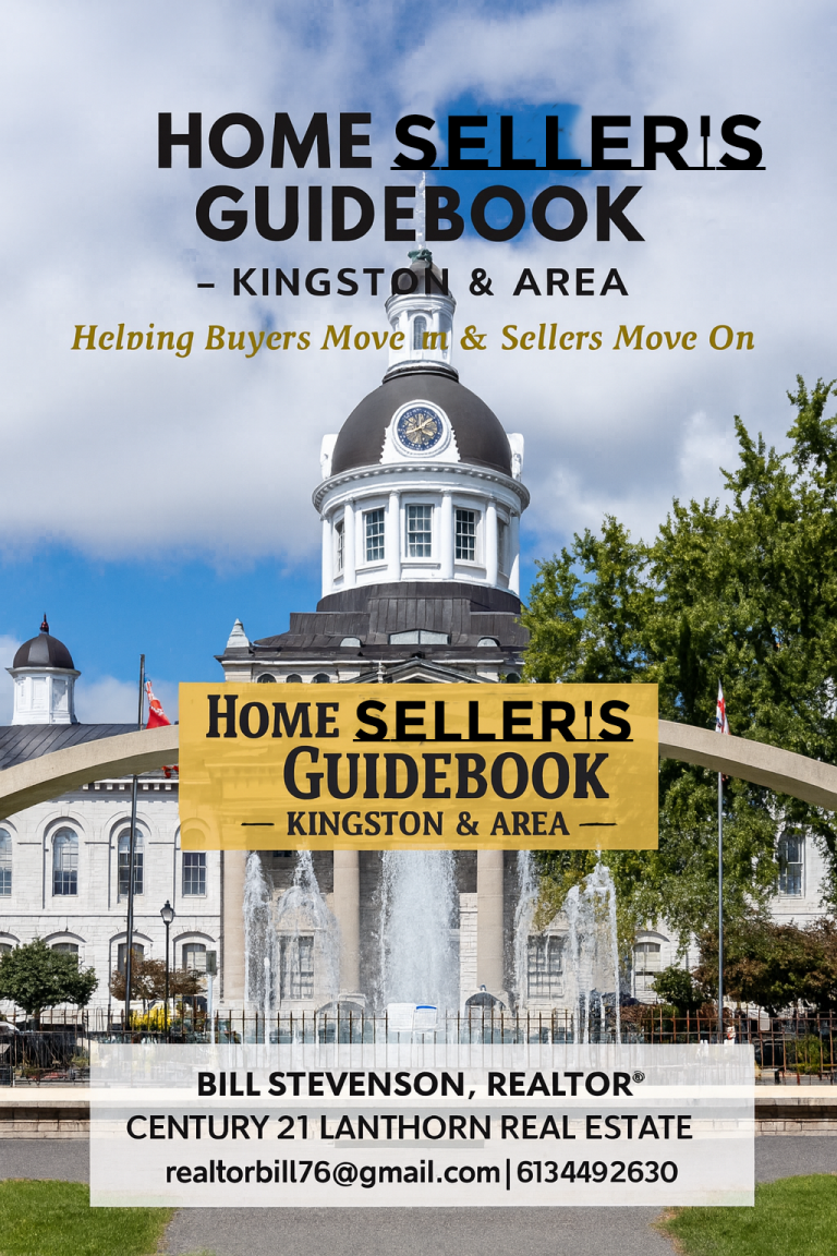 Lennox, Leeds, Kingston, & Frontenac. A Home seller's guide by Bill Stevenson, C21 Lanthorn Sales Representative